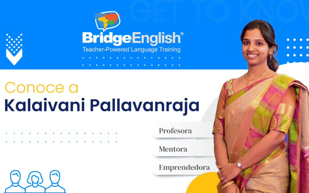 Conoce a la emprendedora y políglota, Kalaivani Pallavanraja: profesora de BridgeEnglish “que nació para enseñar”