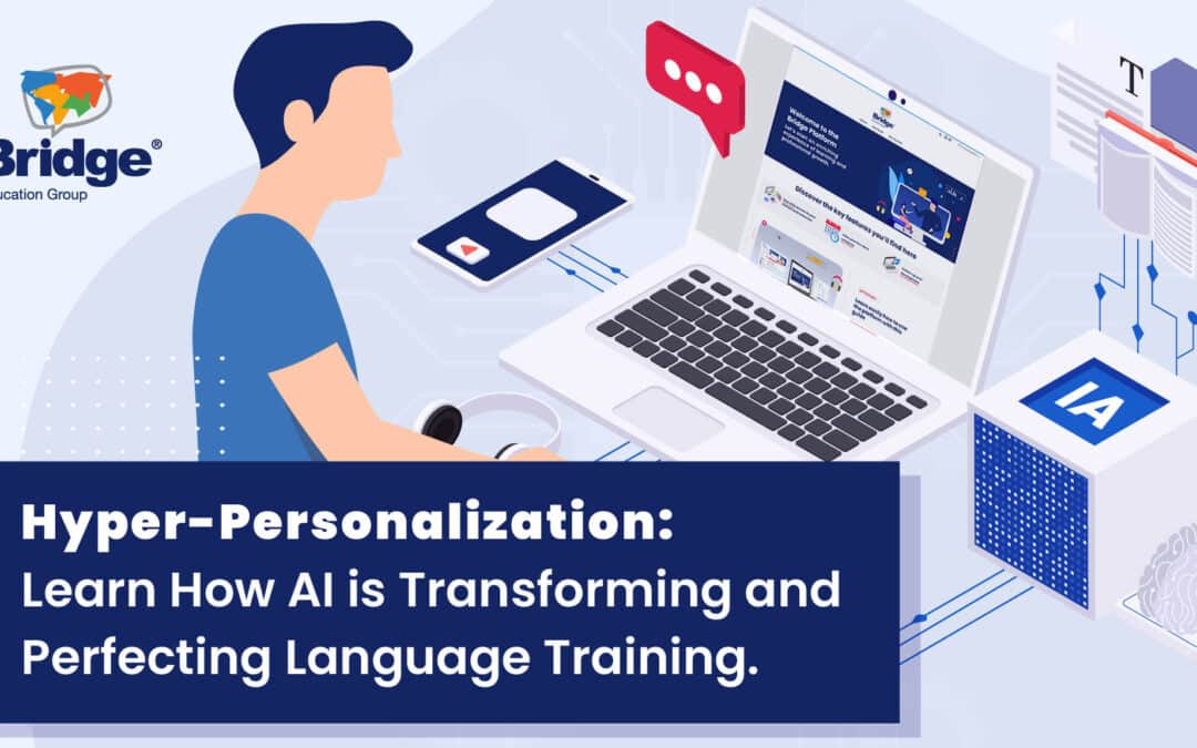 Hiper-Personalización: conoce cómo la IA está transformando y perfeccionando la capacitación en idiomas